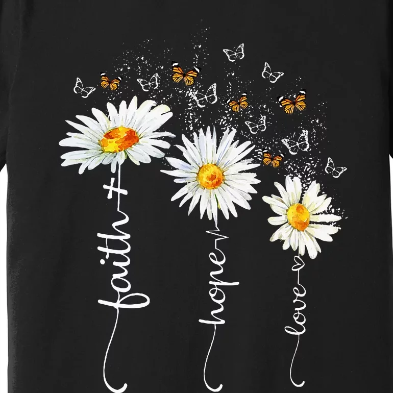 Faith & Hope & Love Butterfly Daisy Chirstian God Religious Premium T-Shirt