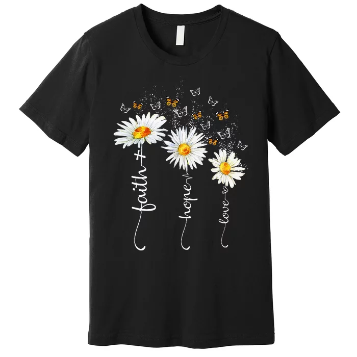 Faith & Hope & Love Butterfly Daisy Chirstian God Religious Premium T-Shirt