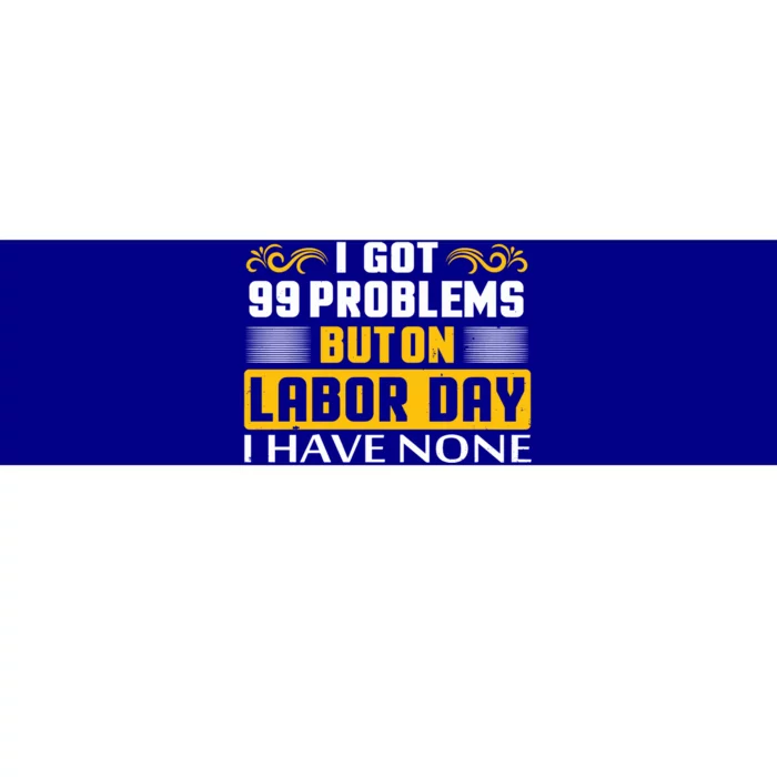 Funny Happy Labor Day Union Worker Laborer Gift Bumper Sticker