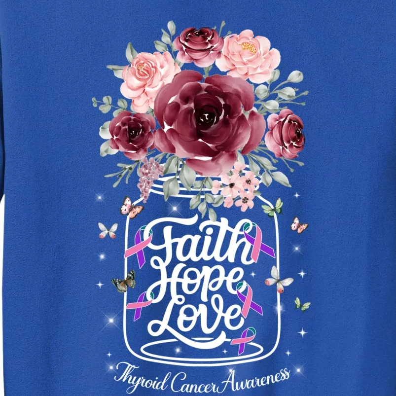 Faith Hope Love Thyroid Cancer Awareness Gift Survivor Gift Sweatshirt