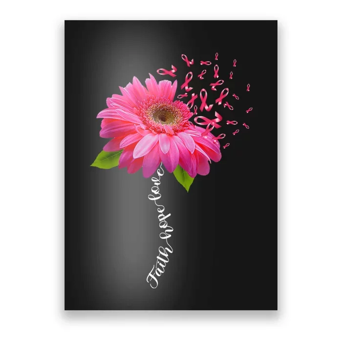 Faith Hope Love Pink Ribbon Daisy Flower Breast Cancer Poster