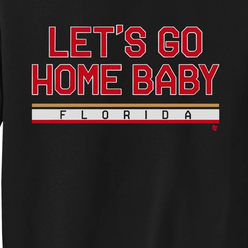 Florida Hockey Let’S Go Home Baby Tall Sweatshirt