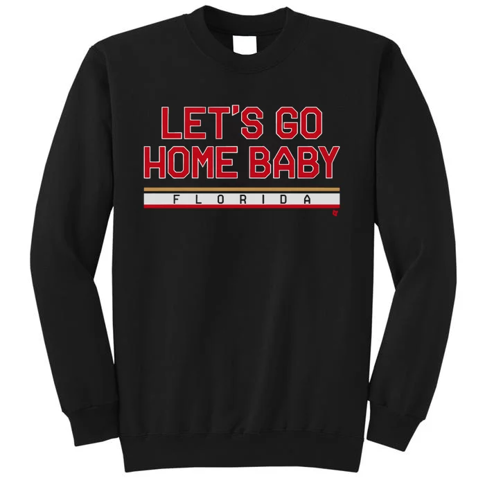 Florida Hockey Let’S Go Home Baby Tall Sweatshirt