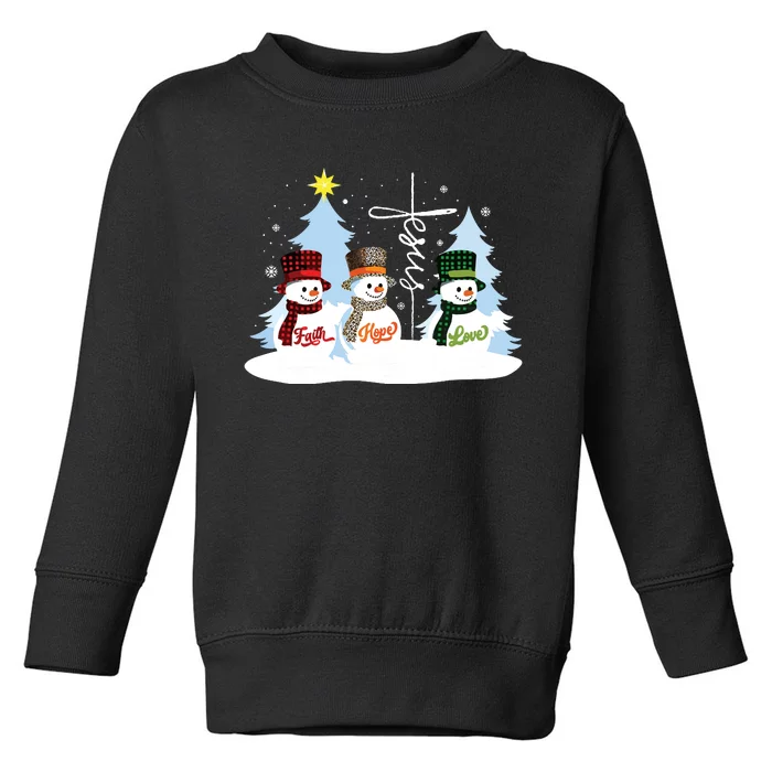 Faith Hope Love Snowman Jesus Christian Christmas Toddler Sweatshirt