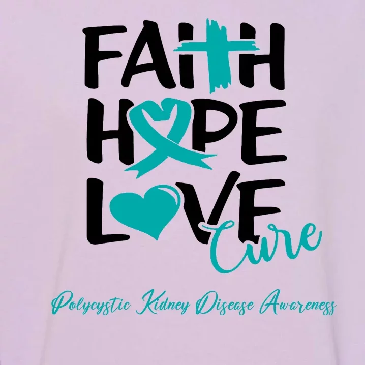 Faith Hope Love Polycystic Kidney Disease Awareness Garment-Dyed Sweatshirt