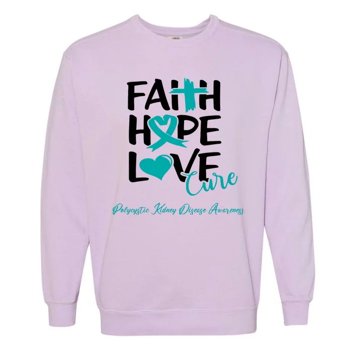 Faith Hope Love Polycystic Kidney Disease Awareness Garment-Dyed Sweatshirt