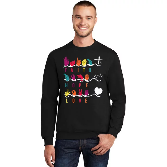 Faith Hope Love Asl American Sign Language Sweatshirt