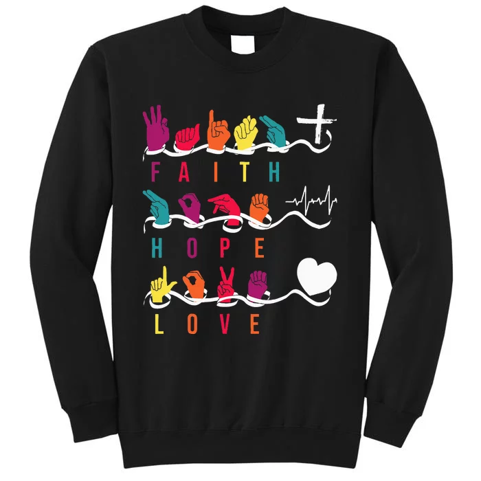 Faith Hope Love Asl American Sign Language Sweatshirt