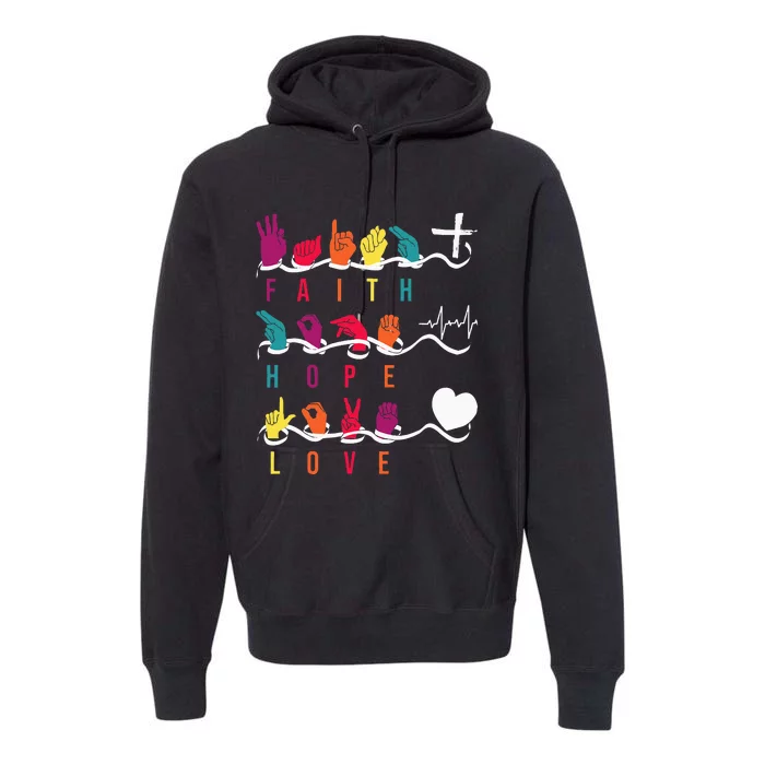 Faith Hope Love Asl American Sign Language Premium Hoodie