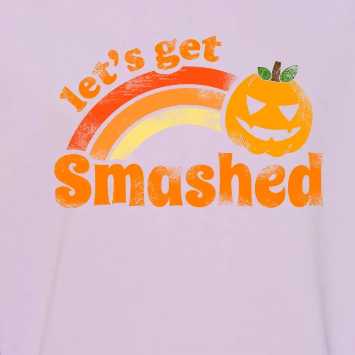 Funny Halloween LetS Get Smashed Gift Garment-Dyed Sweatshirt