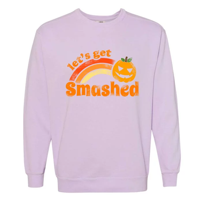 Funny Halloween LetS Get Smashed Gift Garment-Dyed Sweatshirt