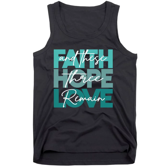 Faith Hope Love And These Three Remain Religious Christian Tank Top