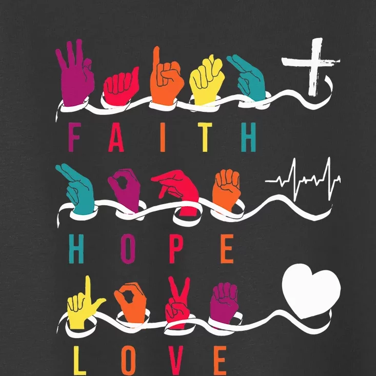 Faith Hope Love Asl American Sign Language Toddler T-Shirt