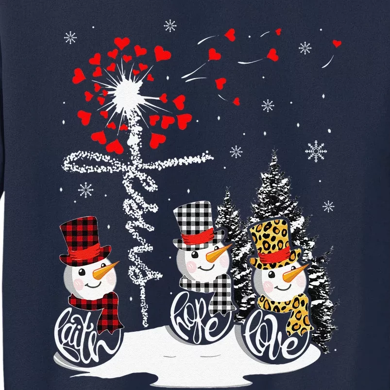 Faith Hope Love Snowman Jesus Dandelion Christian Christmas Tall Sweatshirt