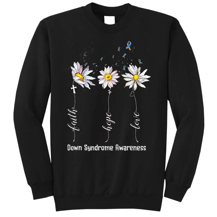 Faith Hope Love Down Syndrome Awareness Flower Tall Sweatshirt