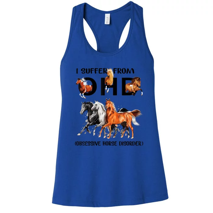 Funny Horse Lovers Gift I Suffer From Ohd Obsessive Horse Disorder Women's Racerback Tank