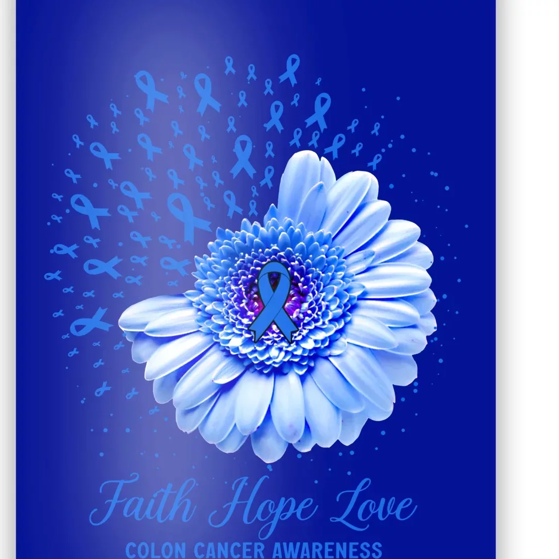 Faith Hope Love Colon Cancer Awareness Survivor Fighter Great Gift Poster