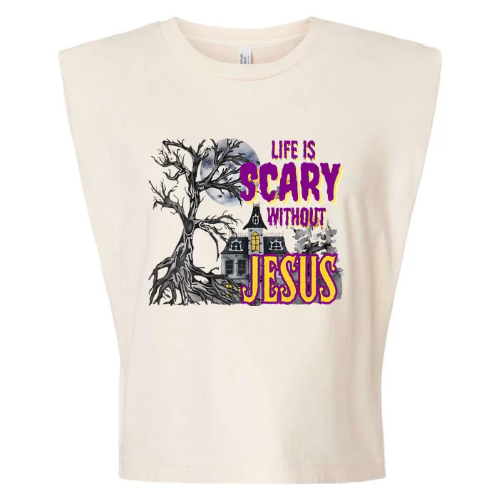 Funy Halloween Life Is Scary Without Jesus Christian Faith Garment-Dyed Women's Muscle Tee