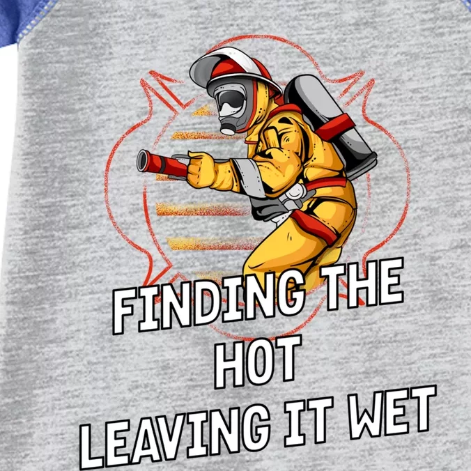 Finding Hot Leaving Wet Funny Firefighter Humor Fire Cute Gift Infant Baby Jersey Bodysuit