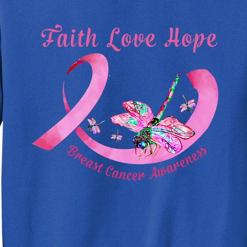 Faith Hope Love Dragonfly Pink Ribbon Breast Cancer Gift Cute Gift Tall Sweatshirt