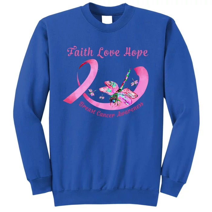 Faith Hope Love Dragonfly Pink Ribbon Breast Cancer Gift Cute Gift Tall Sweatshirt