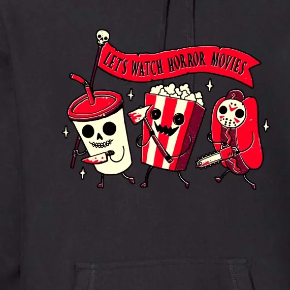 Funny Halloween Let's Watch Horror Movies Theater Food Premium Hoodie