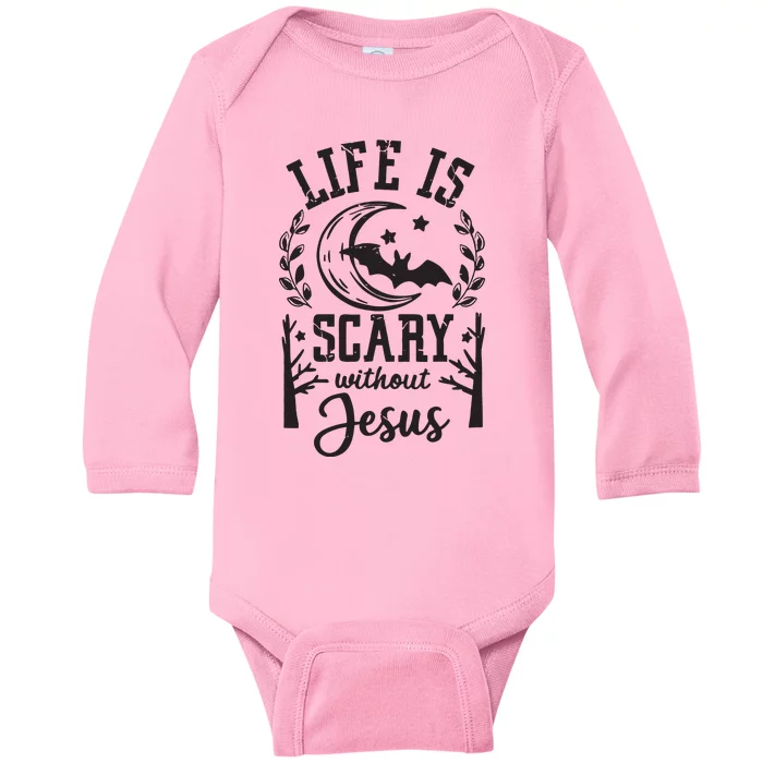 Funny Halloween Life Is Scary Without Jesus Baby Long Sleeve Bodysuit