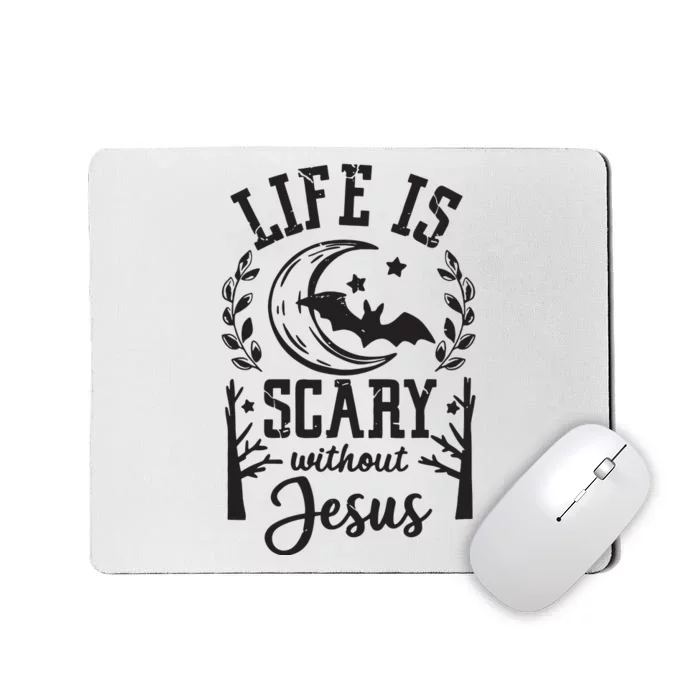 Funny Halloween Life Is Scary Without Jesus Mousepad