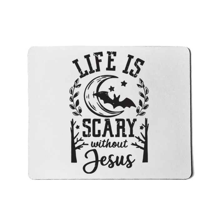 Funny Halloween Life Is Scary Without Jesus Mousepad