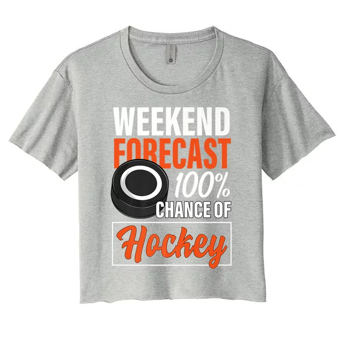 Funny Hockey Lovers Weekend Forecast Chance Of Hockey Cute Gift Women's Crop Top Tee