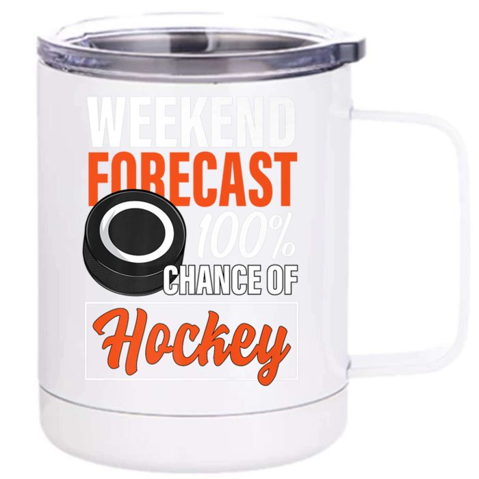 Funny Hockey Lovers Weekend Forecast Chance Of Hockey Cute Gift Front & Back 12oz Stainless Steel Tumbler Cup