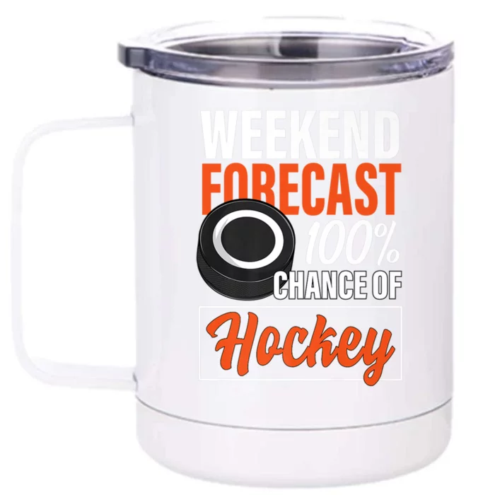 Funny Hockey Lovers Weekend Forecast Chance Of Hockey Cute Gift Front & Back 12oz Stainless Steel Tumbler Cup