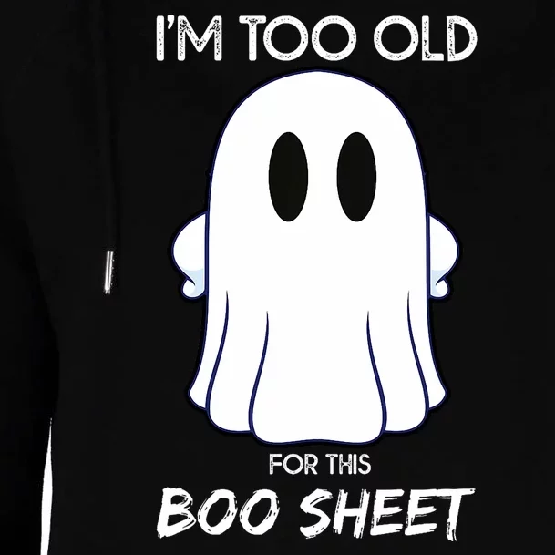 Funny Halloween Lazy Ghost IM Too Old For This Boo Sheet Womens Funnel Neck Pullover Hood