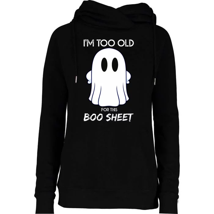 Funny Halloween Lazy Ghost IM Too Old For This Boo Sheet Womens Funnel Neck Pullover Hood