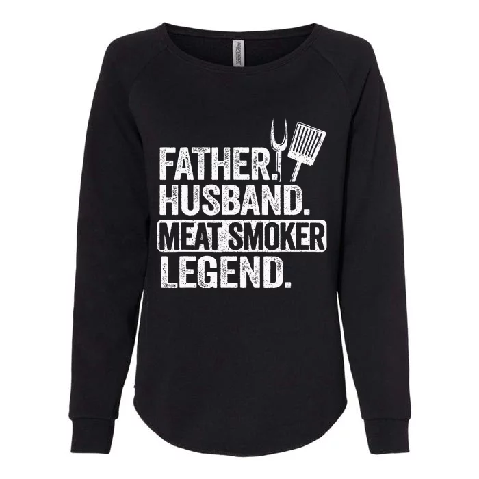 Father Husband Meat Smoker Legend Grilling Dad Meat Smoking Womens California Wash Sweatshirt