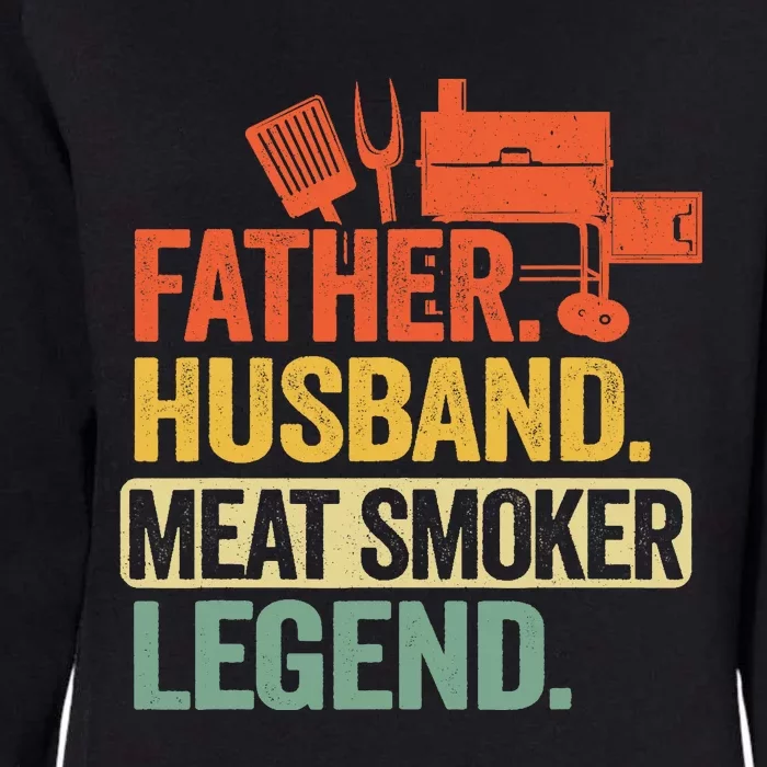 Father Husband Meat Smoker Legend Grilling Dad Meat Smoking Womens California Wash Sweatshirt