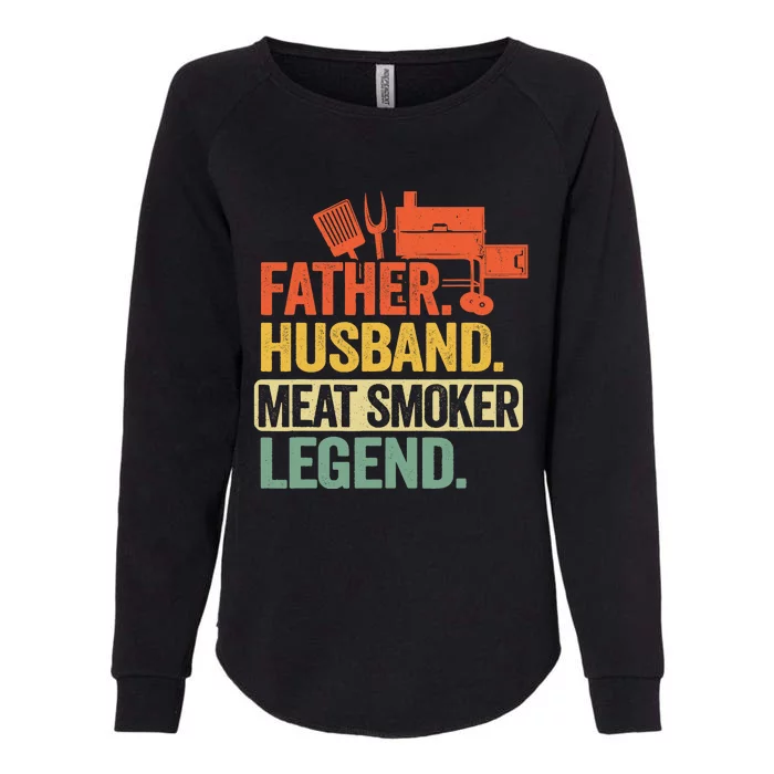 Father Husband Meat Smoker Legend Grilling Dad Meat Smoking Womens California Wash Sweatshirt