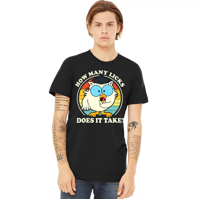 Funny How Many Licks Does It Take Owl Premium T-Shirt