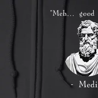 Funny History Meme Good Enough Philosopher Mediocrates Full Zip Hoodie