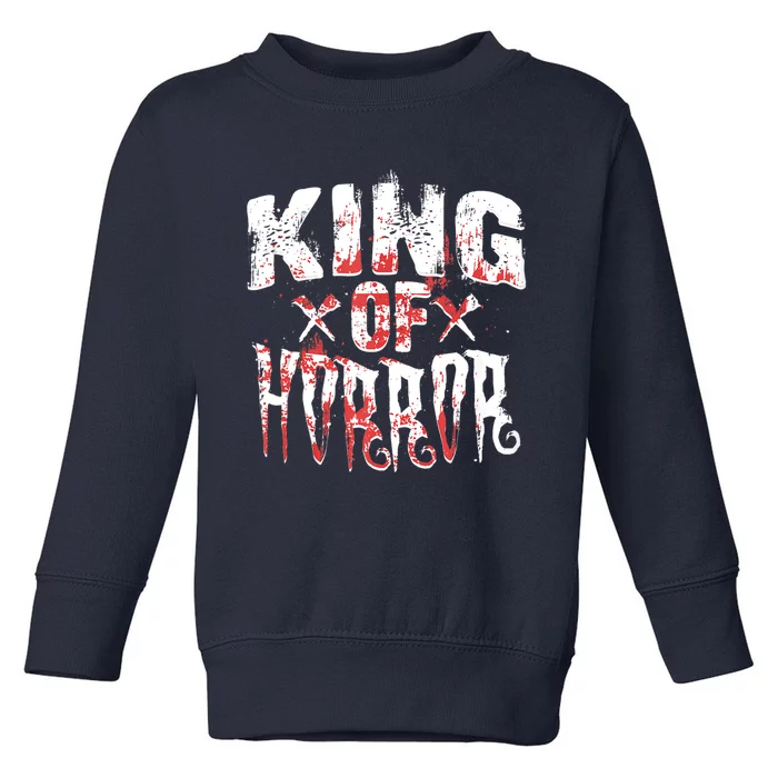 Funny Horror Movie Gift Scary King Of Horror Toddler Sweatshirt