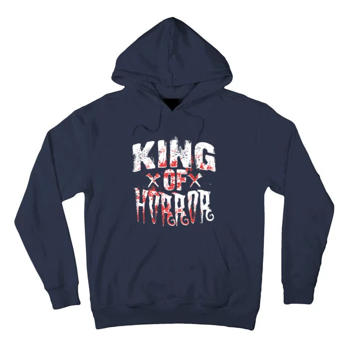 Funny Horror Movie Gift Scary King Of Horror Tall Hoodie