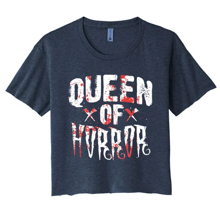 Funny Horror Movie Gift Scary Queen Of Horror Women's Crop Top Tee