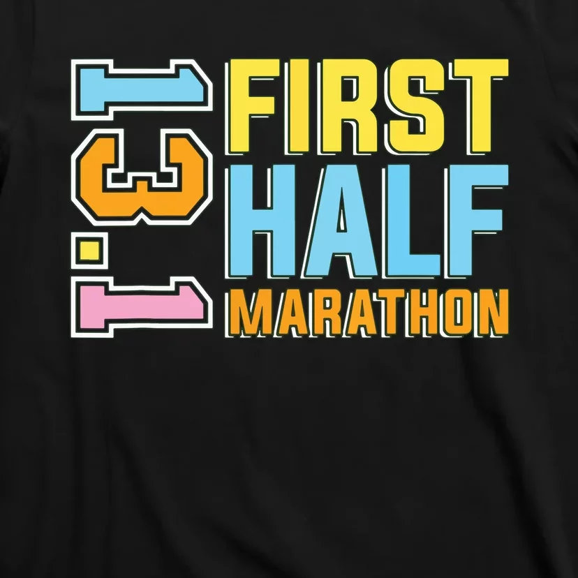 First Half Marathon 131 Trail Runner Training Half Marathon T-Shirt