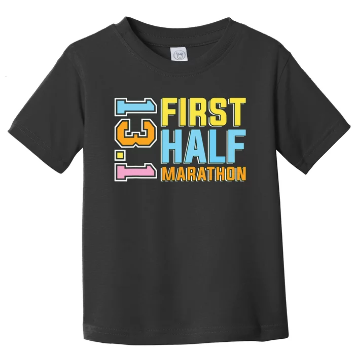 First Half Marathon 131 Trail Runner Training Half Marathon Toddler T-Shirt