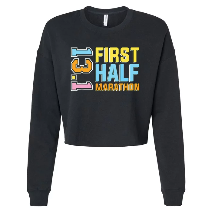 First Half Marathon 131 Trail Runner Training Half Marathon Cropped Pullover Crew