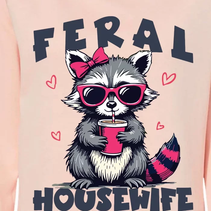 Feral Housewife MotherS Day Funny For Wife Women Raccoon Womens California Wash Sweatshirt