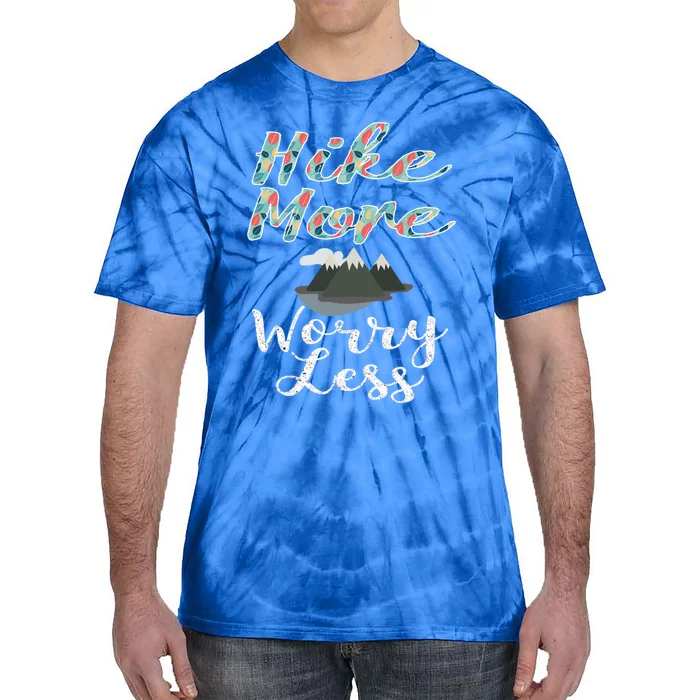 Funny Hike More Worry Less Hiking And Camping Gift Tie-Dye T-Shirt