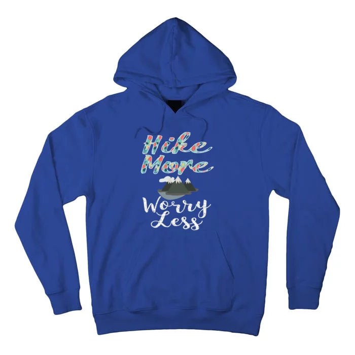 Funny Hike More Worry Less Hiking And Camping Gift Tall Hoodie