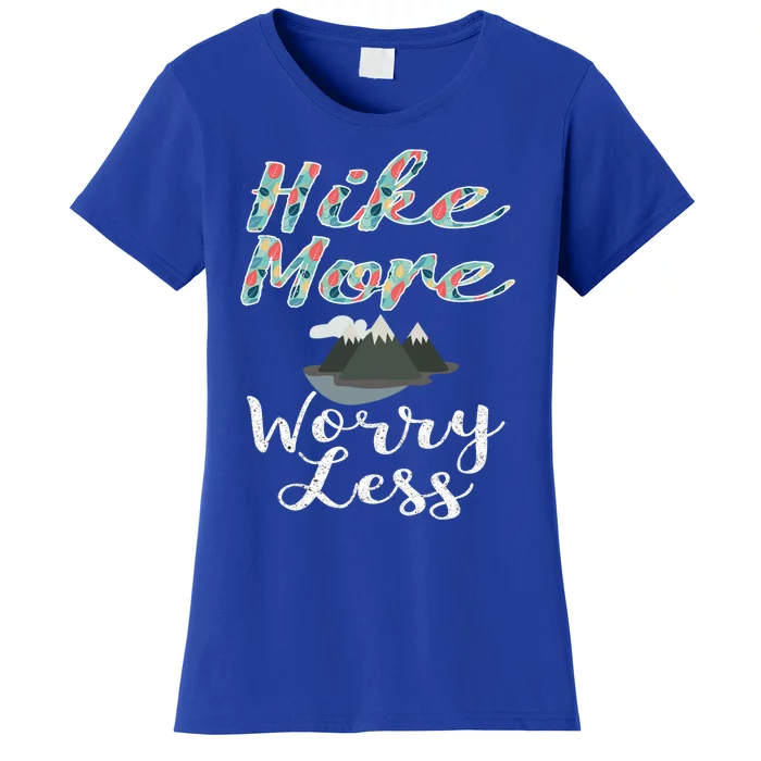 Funny Hike More Worry Less Hiking And Camping Gift Women's T-Shirt