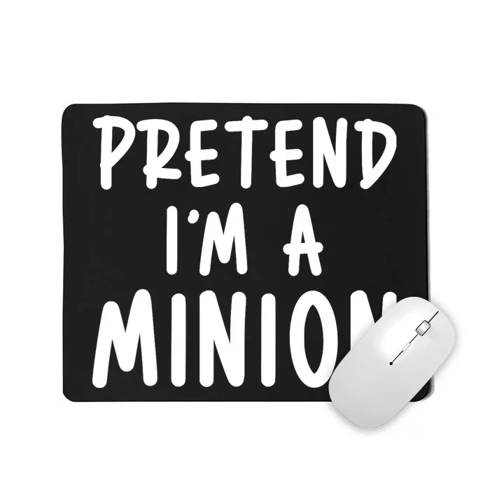 Funny Halloween Minion Pretend Im A Minion Costume Party Gift Mousepad